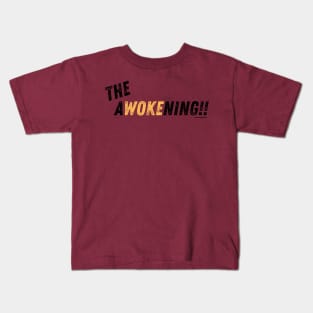 The Awokening! Kids T-Shirt